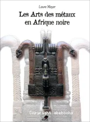 Arts des métaux en Afrique noire (Les)