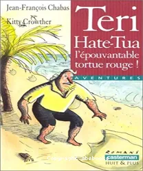 Teri Hate-Tue, l'épouvantable tortue rouge