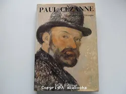 Vie et l'oeuvre de Paul Cézanne (La)