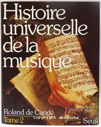 Histoire universelle de la musique. Tome 2