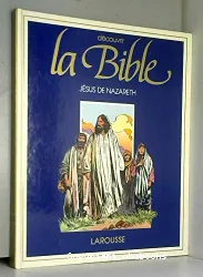 Bible : Jésus de Nazareth (La)