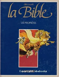 Bible : Les Prophètes en Juda et Israël (La)