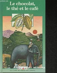 Chocolat, le thé et le café (Le)