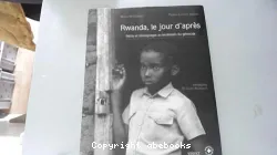 Rwanda, le jour d'après