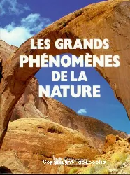 Grands phénomènes de la nature (Les)