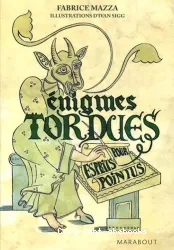 Enigmes tordues pour esprits pointus