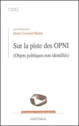 Sur la piste des OPNI (Objets politiques non identifiés)