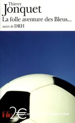 Folle aventure des Bleus... suivi de DRH (La)