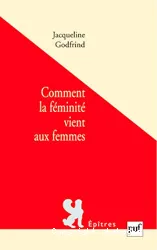 Comment la féminité vient aux femmes