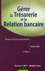 Gérer la trésorerie et la relation bancaire