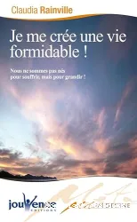 Je me crée une vie formidable !