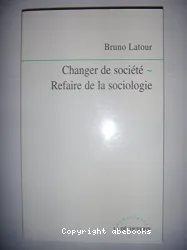 Changer de société-Refaire de la sociologie