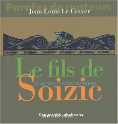 Fils de Soizic et autres contes celtiques (Le)