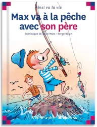 Max va à la pêche avec son père