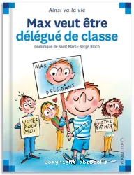 Max veut être délégué de classe