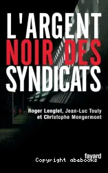 Argent noir des syndicats (L')