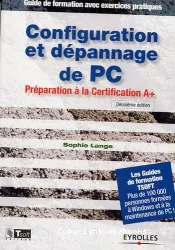 Configuration et dépanage de PC : préparation à la Certification A+