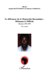 Défenseur de la Monarchie Burundaise : Hitimana le Difficile (Le)