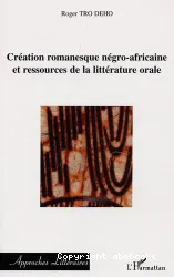 Création romanesque négro-africaine et ressources de la littérature orale