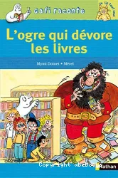 Ogre qui dévore les livres (L')