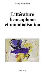 Littérature francophone et mondialisation