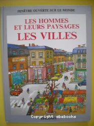 Hommes et leurs paysages : les villes (Les)