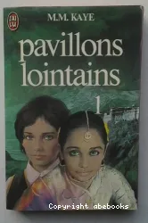 Pavillons lointains. Tome 1