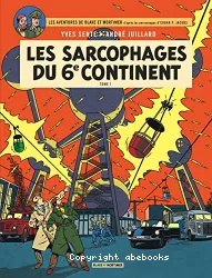 Sarcophages du 6è continent, tome 1 (Les)