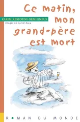 Ce matin, mon grand-père est mort