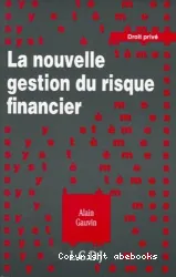 Nouvelle gestion du risque financier (La)