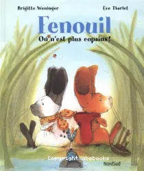 Fenouil - On n'est plus copains !