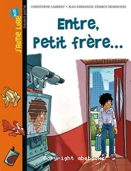 Entre, petit frère...