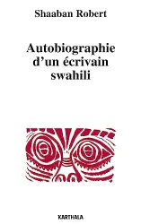 Autobiographie d'un écrivain swahili (Tanzanie)