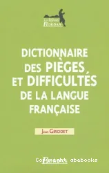 Dictionnaire des pièges et difficultés de la langue française