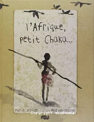 Afrique petit Chaka (L')