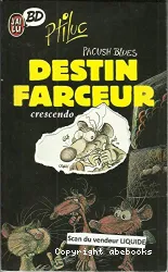 Destin Farceur/Crescendo