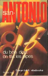 Du bois dont on fait les pipes