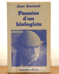 Pensées d'un biologiste