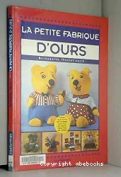 Petite fabrique d'ours (La)