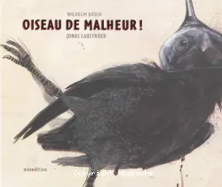 Oiseau de malheur !