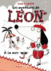 Les aventures de Léon à la mer