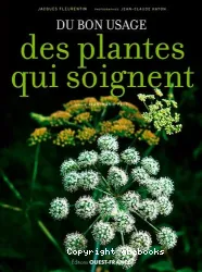 Du bon usage des plantes qui soignent