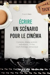 Ecrire un scénario pour le cinéma