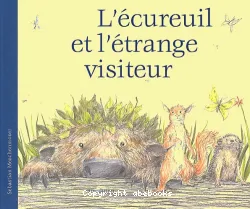 L'écureuil et l'étrange visiteur