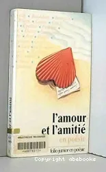 L'amour et l'amitie en poèsie