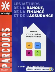 Les métiers de la banque, de la finance et de l'assurance