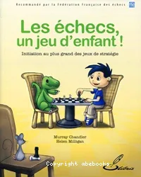 Les échecs, un jeu d'enfant !