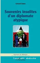 Souvenirs insolites d'un diplomate atypique