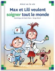 Max et Lili veulent soigner tout le monde