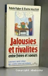 Jalousies et rivalités entre frères et soeurs